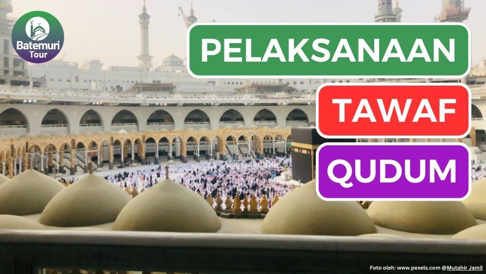 Tawaf Qudum: Tata Cara dan Bacaan Doa Pelaksanaannya